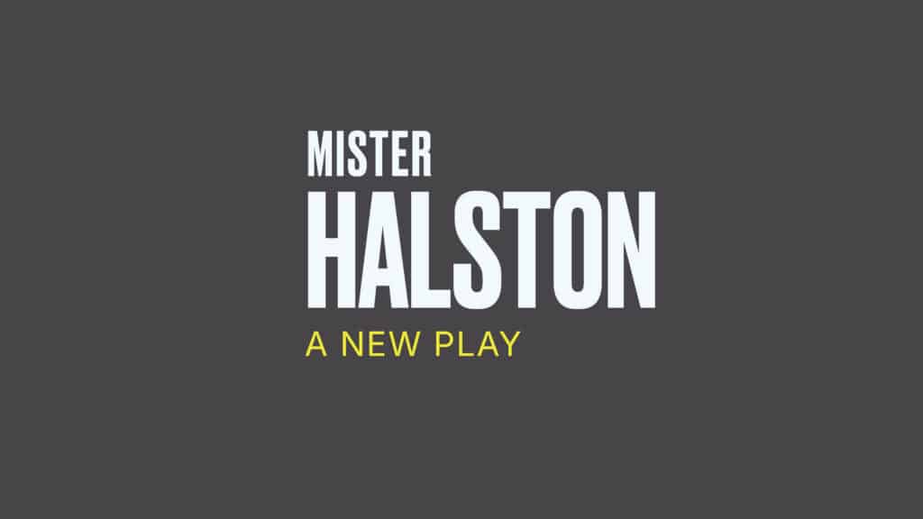 Mister Halston A New Play