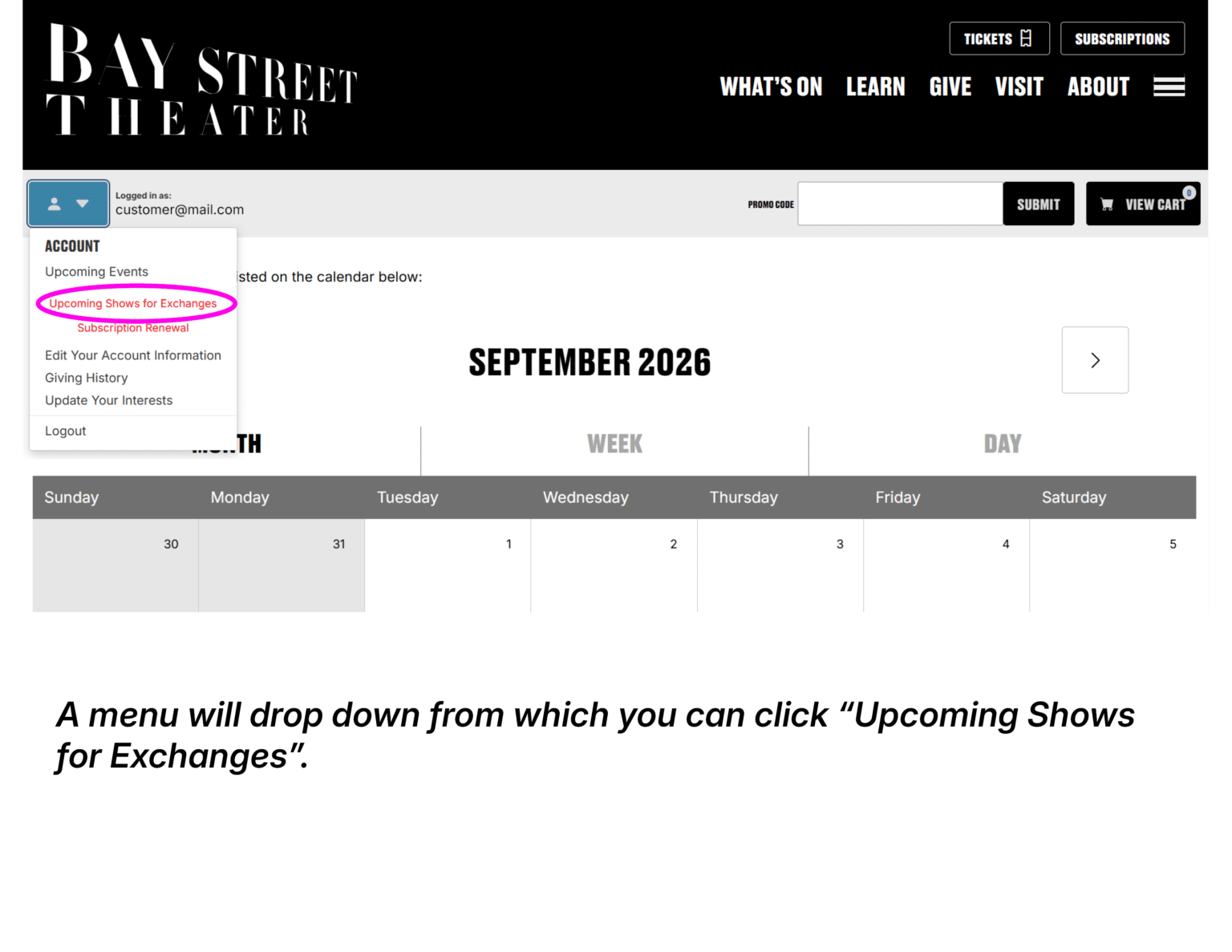 Screenshot of the ticket calendar for Bay Street, logged in as customer@mail.com and with the account dropdown menu open, followed by instructions: A menu will drop down from which you can click "Upcoming Shows for Exchanges".